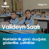 "Məktəbin ilk günü: duyğular, gözləntilər, çətinliklər" I Valideyn saatı #4