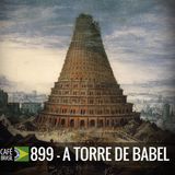 Café Brasil 899 - A Torre de Babel