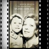 Incipit Premio Strega 2021: Splendi come vita, Maria Grazia Calandrone, Ponte Alle Grazie