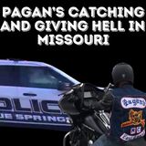 Pagan's Catching and Giving Hell in Missouri