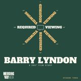 Required Viewing 03: Barry Lyndon