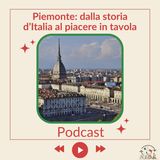 Piemonte Viaggio tra Storia Paesaggi e Cucina
