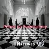 Primer on Freemasonry - Unrefined Podcast.com
