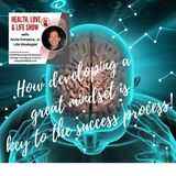 How developing a great mindset is key to the success process!