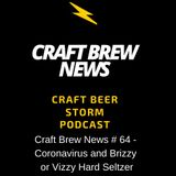 Craft Brew News # 64 - Coronavirus and Brizzy or Vizzy Hard Seltzer