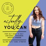 94. From self-doubt to self-confidence: overcoming imposter syndrome with Tzara Attwater