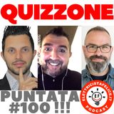 100 Quizzone: Festa per la puntata numero 100 col Piamonti, Vannuzzi e Zoccatelli