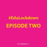 Episode 2 - EduLockdown