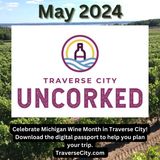 S6,E13: Traverse City 'Uncorked' - A great way to celebrate Michigan Wine Month in May (March 30-31, 2024)