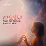 Spaß mit deinem Inneren Kind - ca. 23 Min - Folge 131