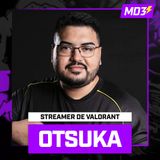 OTSUKA, STREAMER de VALORANT! - MD3 #56
