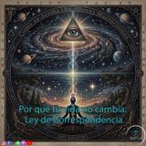 Por qué tu vida no cambia: Ley de Correspondencia