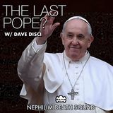136: The Last Pope, Fallen Angels, and End Times Prophecy w/ Dave Disci