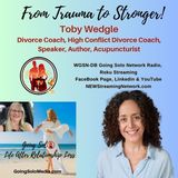 From Trauma to Stronger! Guest Toby Wedgle