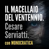 IL MACELLAIO DEL VENTENNIO. Cesare Serviatti.