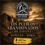 Los pueblos abandonados de España - Episodio 13: Boñices — Soria | Javier Lopez Olmos