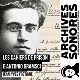 Jean-Yves Frétigné - Les Cahiers de Prison d'Antonio Gramsci