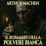 Arthur Machen - Audiolibro Il Romanzo della Polvere Bianca