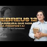 Hebreus 12 - A carreira que nos está proposta!   Consagração - O Bom Samaritano #mensagem #pregação