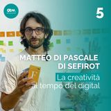 La creatività al tempo del digital | Matteo Di Pascale di Sefirot