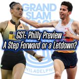 GST: Philly Preview A Step Forward or a Letdown? And MORE!