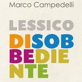 Marco Campedelli "Lessico disobbediente"