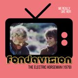 Fondavision: The Electric Horseman (1979)