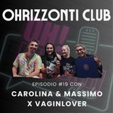🎙 Vagin Lover, Fitmetal e GoGoPonies con Carolina e Massimo [OHRIZZONTI CLUB 19]