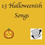 Ep. 107 - 13 Halloweenish Songs