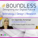 EP70: Dr Djamila Amimer, AI Business Advisor: Make AI part of your DNA