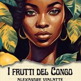 Gabriella Bosco "I frutti del Congo" Alexandre Vialatte