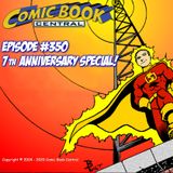 #350: Comic Book Central 7th anniversary special
