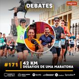 #171 | 42 km: os desafios de uma maratona