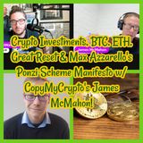 Crypto Investments, BTC, ETH, Great Reset & Max Azzarello's Ponzi Scheme Manifesto w/ CopyMyCrypto's James McMahon!