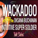 Wackadoo of the week! Oksana Buchanan, Intuitive psychic super soldier!