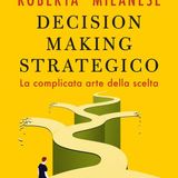 Roberta Milanese "Decision making strategico"