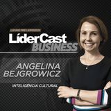 LíderCast 419 - Angelina Bejgrowicz - Inteligência Cultural