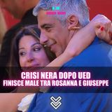 Crisi Nera Dopo Uomini e Donne: Finisce Malissimo Tra Rosanna e Giuseppe!