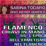 #55 L'epoca dell'ermetismo nel flamenco - Flamenco Chiavi in Mano