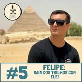 # 5 - Saia dos Trilhos com o Felipe!