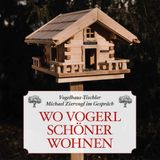 Wo Vogerl schöner Wohnen: Ein Vogelhaus aus der Heimat des Handwerks - # 50