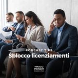 Podcast Tips"Sblocco licenziamenti"