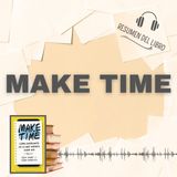 MAKE TIME 📗 Resumen del Libro - Ideas Clave de AKE KNAPP Y JOHN ZERATSKY (Baja tu PDF📥)
