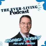 “Michael Tierney on Defending Life, Religious Freedom & the Courtroom Battles That Changed America”