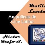 Episodio 6- Matilde Landeta - Cine Mexicano