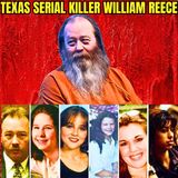 Texas Serial Killer William Reece | True Crime Documentary