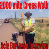 2000 mile Cross Walk FINISHED!  Acie Burleson Interview