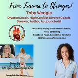 From Trauma to Stronger! Guest Toby Wedgle