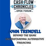 “Beyond the Bank": Unlocking Alternative Financing with John Trendell