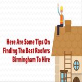 Here Are Some Tips On Finding The Best Roofers Birmingham To Hire